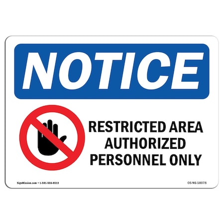 Signmission OSHA Notice Sign, 7" H, 10" W, Restricted Area Authorized Personnel Sign With Symbol, Landscape OS-NS-D-710-L-18078